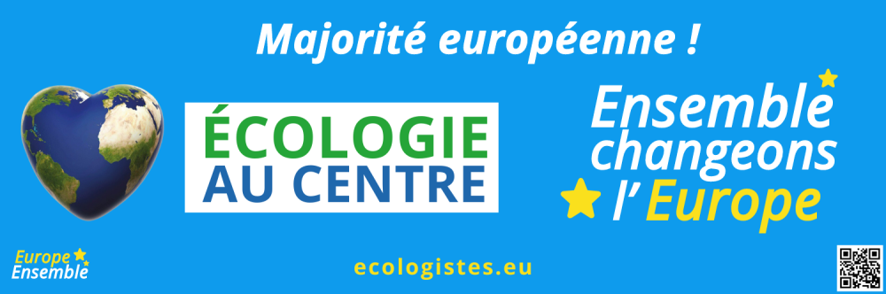 Ecologie au centre et Europe Ensemble – Vos Ecologistes pour une Majorité européenne